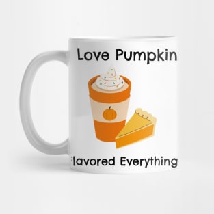 I Love Pumkin Spice Everything – Autumn and Fall, Festive Design Mug